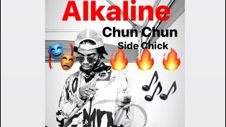 Alkaline  Side ChickChun Chun Review🎭🔥🔥🔥 [upl. by Paton]