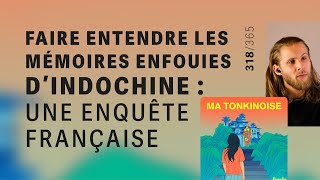 Faire entendre les mémoires enfouies d’Indochine  une enquête française ”Ma Tonkinoise” [upl. by Michaela]