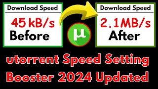 How to Speed Up uTorrent Downloads 30x Download Speed 2024  Speed Up Utorrent Setting 2024 [upl. by Hyps]