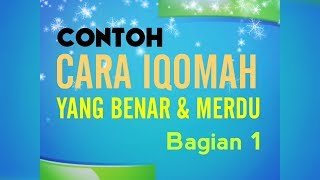 CARA IQOMAH YANG BENAR amp MERDU CONTOH IQOMAH TERMERDU [upl. by Lucinda]