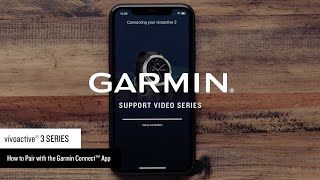 Support Pairing a vívoactive® 3 Series Watch with the Garmin Connect™ App [upl. by Eerazed]