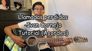 Llamadas perdidas Ivan Cornejo Tutorial Guitarra [upl. by Aliab]