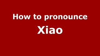 How to Pronounce Xiao  PronounceNamescom [upl. by Madda152]