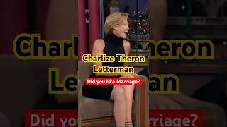 Did you LIKE Marriage CHARLIZE THERON Letterman [upl. by Naivart407]