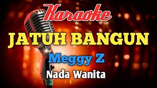 JATUH BANGUN MEGGY Z Karaoke Nada Wanita [upl. by Willet]