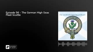 Episode 56  The German High Seas Fleet Scuttle [upl. by Arinaid]