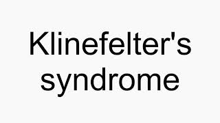 How to pronounce Klinefelters syndrome [upl. by Anaiek]