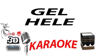 GEL HELE KARAOKE 3DTÜRKİYE KARAOKE [upl. by Storfer]