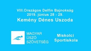 VIII Országos Delfin Bajnokság 2019 június 28 Kemény Dénes Uszoda délutáni versenyprogram [upl. by Ranit]