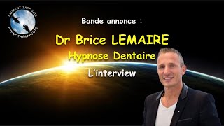 Bande annonce  Interview du Dr Brice Lemaire  Hypnose Dentaire [upl. by Eimor287]