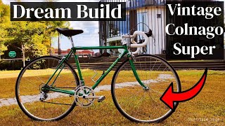 DREAM BUILD  1972 Vintage Colnago Super Your Dream Bike [upl. by Acul]