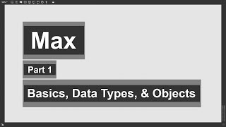 MaxMSP  Part 1 Basics Data Types and Objects [upl. by Arual]