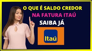 O que é saldo credor na fatura Itaú [upl. by Anirda]