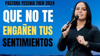 QUE NO TE ENGAÑEN TUS SENTIMIENTOS  Pastora Yesenia Then [upl. by Orvah]