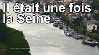 Il était une fois la Seine [upl. by Anaig462]