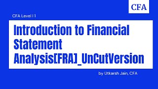 CFA Level I  Introduction to Financial Statement AnalysisFRAUnCutVersion [upl. by Dnalevelc]