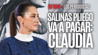 EnVivo ¬ LosPeriodistas ¬ Salinas Pliego va a pagar Claudia Sheinbaum [upl. by Ytirahc753]