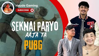 Aaja daro seknu parxa pubgmobile  Haude Gaming [upl. by Ainocal]