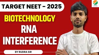 NEET 2025  NEET Biology  RNA Interference RNAi  Applications of Biotechnology  By Rudra Sir [upl. by Goldfarb]