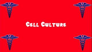 Pronounce Medical Words ― Cell Culture [upl. by Bolme]