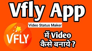 Vfly app me Video kaise banaye [upl. by Lilybelle]