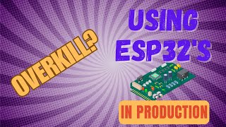 Using the esp32 in commercial production Should you [upl. by Peterson]