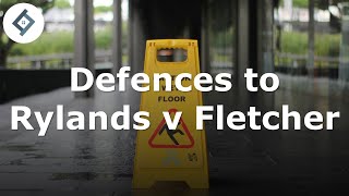 Defences to Rylands v Fletcher  Law of Tort [upl. by Lowell]