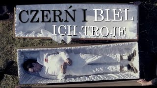 ICH TROJE  CZERŃ I BIEL  TELEDYSK OFFICIAL VIDEO [upl. by Assanav]