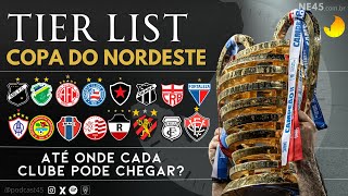 TIER LIST DA COPA DO NORDESTE 2024  ATÉ ONDE CADA CLUBE PODE CHEGAR [upl. by Aramoiz264]