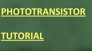 Phototransistor Tutorial In Detail  CollectorBase NPN Phototransistor [upl. by Cann]