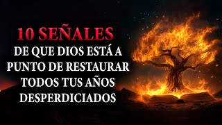 🔴¡10 SEÑALES DE QUE DIOS ESTÁ A PUNTO DE RESTAURAR TODOS TUS AÑOS DESPERDICIADOS [upl. by Avictor]