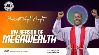 FRIDAY VIGIL OF THE HARVEST OF MEGA WEALTH LIVE WITH REV FR EJIKE MBAKA  10112023 [upl. by Nedmac]