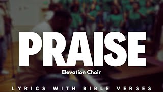 Praise feat Elevation Choir  Elevation Worship  Lyric Bible Verses [upl. by Ednutey29]