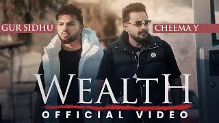 WEALTH Official Music Video Cheema Y  Gur Sidhu  Punjabi Song 2024 [upl. by Kelwen]