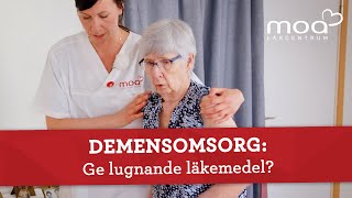 Demensomsorg  Ge lugnande läkemedel [upl. by Ayt]