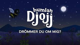 Humlan Djojj  Drömmer du om mig SingALong [upl. by Atiekram281]