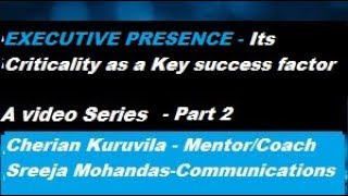 EXECUTIVE PRESENCE Podcast  Criticality as a Key Success Factor  Cherian Kuruvila Sreeja Mohandas [upl. by Dieter]