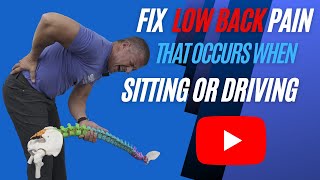 Fix Flexion Intolerant LOW BACK PAIN from Sitting or Driving [upl. by Brogle]