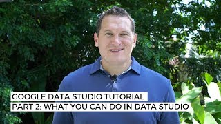 Google Data Studio Tutorial Part 2 What you can do in Data Studio [upl. by Seravart]