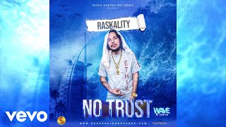 Raskality  No Trust Official Audio [upl. by Deth]