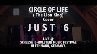 CIRCLE OF LIFE  The Lion King By JUST 6 Cover Live in Fehmarn Germany 2018 [upl. by Phoebe]