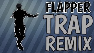 FORTNITE NEW FLAPPER TRAP REMIX [upl. by Aihsa748]