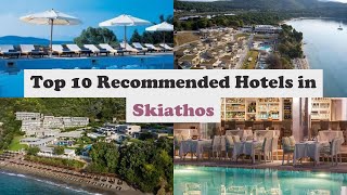 Top 10 Recommended Hotels In Skiathos  Luxury Hotels In Skiathos [upl. by Aihsot275]