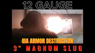 ARMOR TEST 12 gauge 3quot magnum sabot slug vs IIIA armor [upl. by Grover134]