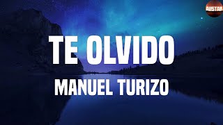 Te Olvido Letras  Manuel Turizo [upl. by Dercy587]