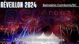 BALNEÁRIO CAMBORIÚ Recebe o RÉVEILLON 2024 com Show de Drones e Queima de Fogos [upl. by Saum742]