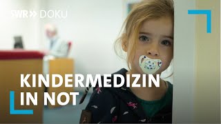 Kleine Patienten  große Verlierer Kindermedizin in Not  SWR Doku [upl. by Eugine]