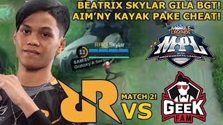 BEATRIX SKYLAR UDAH SEKELAS OHEB BENERquot PENERUS XINNN INI SIH RRQ VS GEEK FAM MATCH 2 MPL [upl. by Laenej]