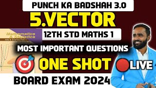 🔴LIVE 12th Std Maths 1 5VectorsOne ShotMost Important QuestionBoard Exam 2024 [upl. by Eniamrehc602]