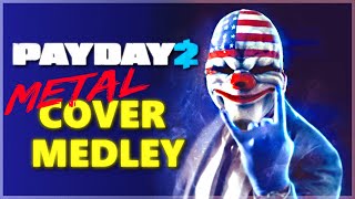 PAYDAY 2  I Will Give You My All MEGA Medley Fahrenheit Cover  PAYDAY 2 Tribute [upl. by Rahab233]